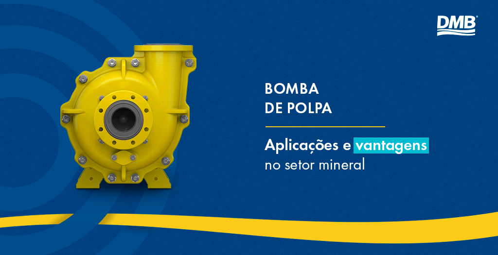Bomba de polpa: aplicações e vantagens no setor mineral