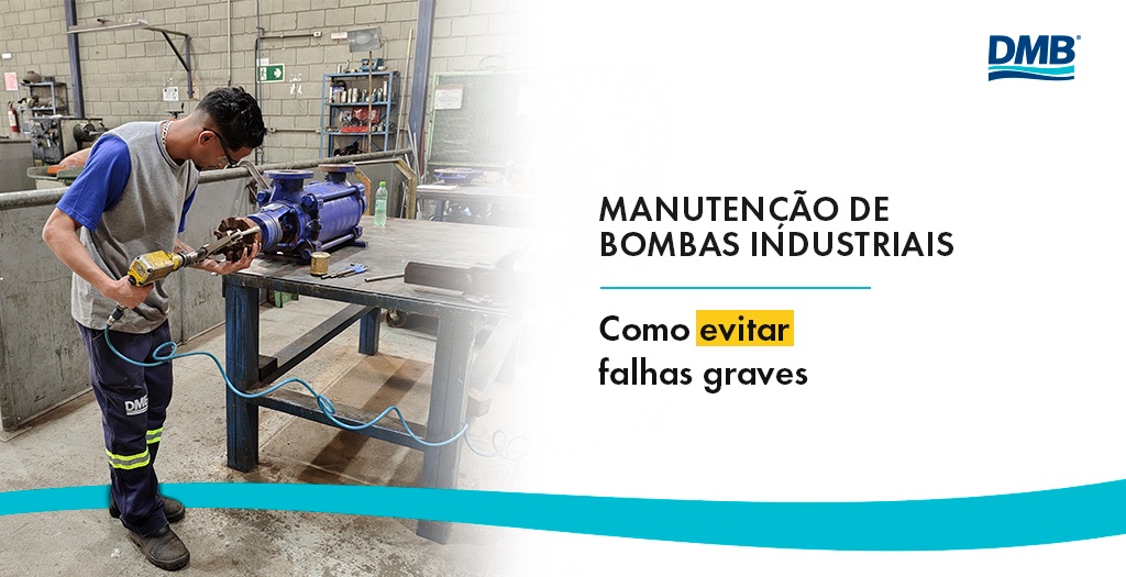 Manutenção de bombas industriais: como evitar falhas graves